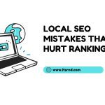 Local SEO Mistakes That Hurt Ranking